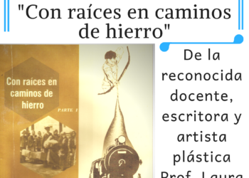 PRESENTACIÓN DEL LIBRO “CON RAÍCES EN CAMINOS DE HIERRO”, DE LA AUTORA LAURA GAMERO
