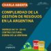 Charla “Complejidad de la gestión de residuos en la Argentina”