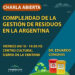 Charla “Complejidad de la gestión de residuos en la Argentina”