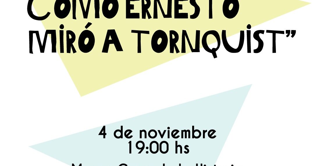 Charla “Como miró Ernesto a Tornquist”