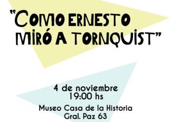 Charla “Como miró Ernesto a Tornquist”