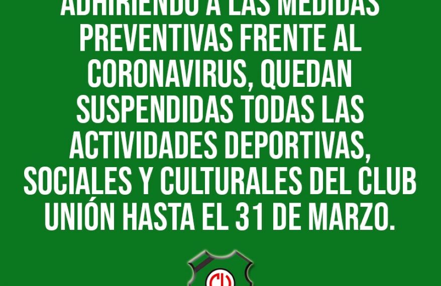 El Club Unión suspendió todas las actividades deportivas, culturales y sociales