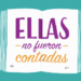 Concurso literario “Ellas no fueron contadas”