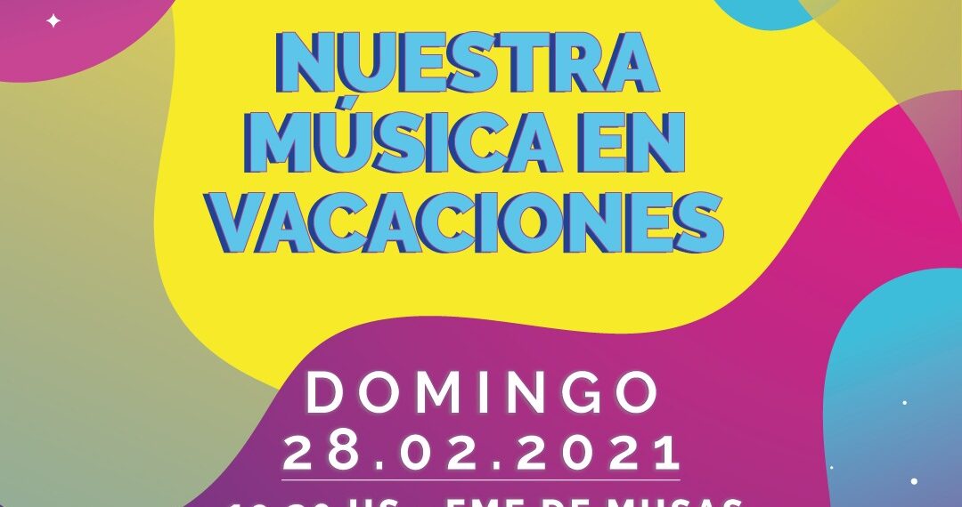 Nuestra Música en Vacaciones, domingo 28 en Sierra de la Ventana