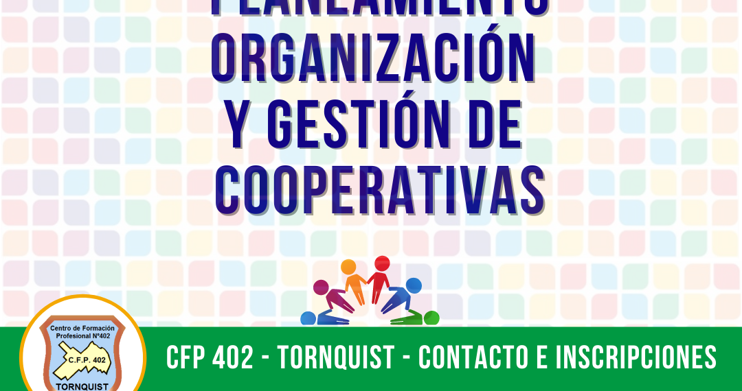 CAPACITACIÓN EN PLANEAMIENTO, ORGANIZACIÓN Y GESTIÓN DE COOPERATIVAS