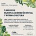 Comienza un taller de Huerta Agroecológica y Permacultura en Sierra de la Ventana
