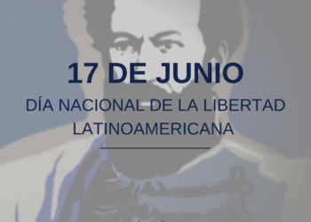 17 de Junio: Día Nacional de la Libertad Latinoamerica