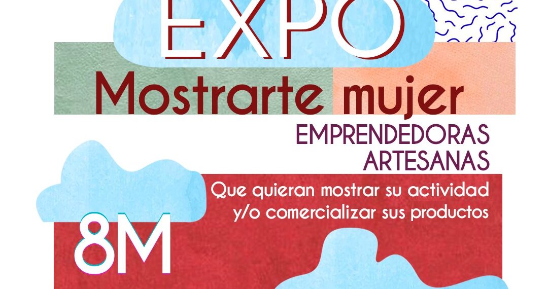 Convocatoria a emprendedoras y artesanas para la Expo Mostrarte Mujer