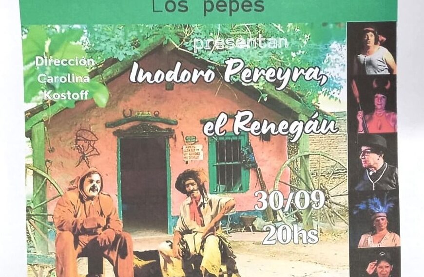 Este sábado 30 de Setiembre se presenta en el Teatro “Inodoro Pereyra el Renegau”