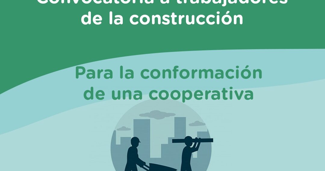 Se extiende la convocatoria a trabajadores para la conformación de una cooperativa