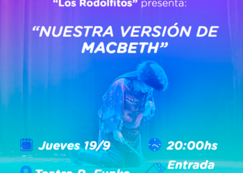 Los Rodolfitos presentan ‘Nuestra versión de Macbeth’ en el Teatro Rodolfo Funke