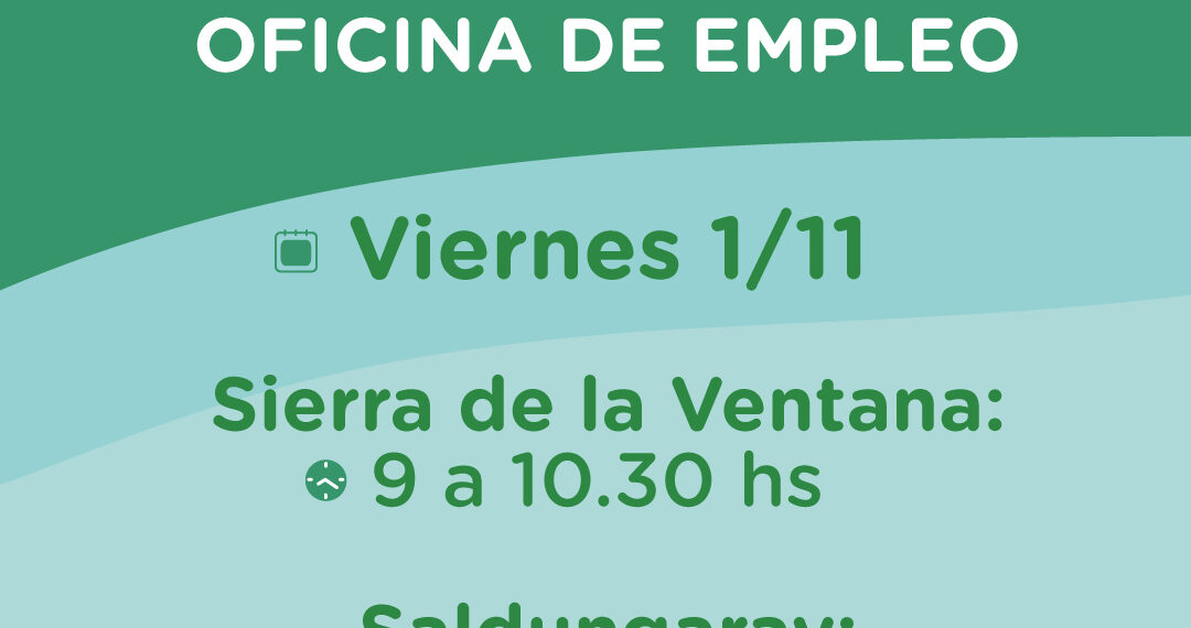 La Oficina Municipal de Empleo atenderá este viernes en Sierra de la Ventana y Saldungaray