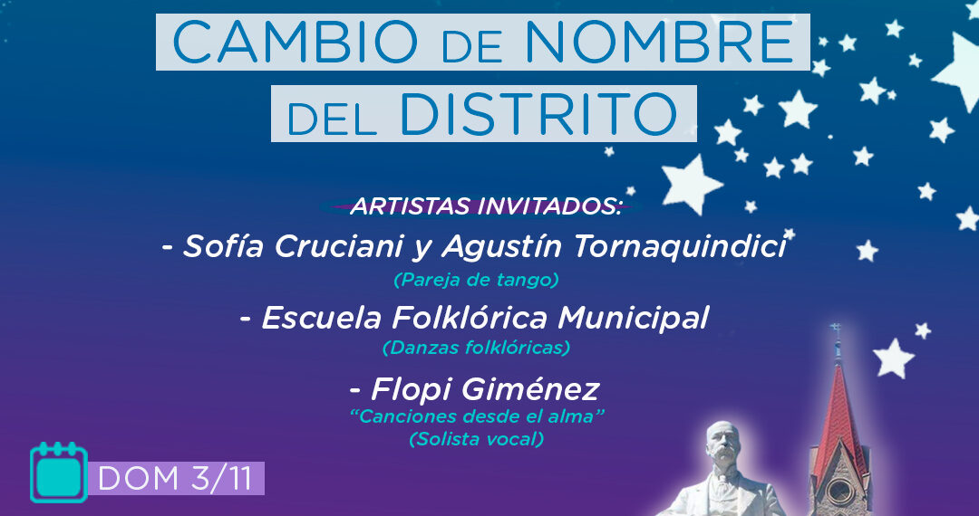 El aniversario de Cambio de Nombre del Distrito se recibirá con una velada artística