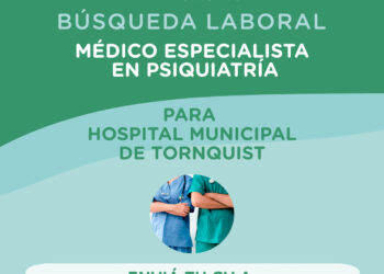 Búsqueda laboral: Médico psiquiatra para elHospital Municipal “Dr. Alberto Castro”