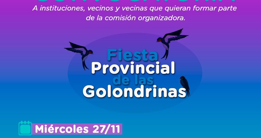 Invitan a sumarse a la comisión organizadora de la Fiesta de las Golondrinas