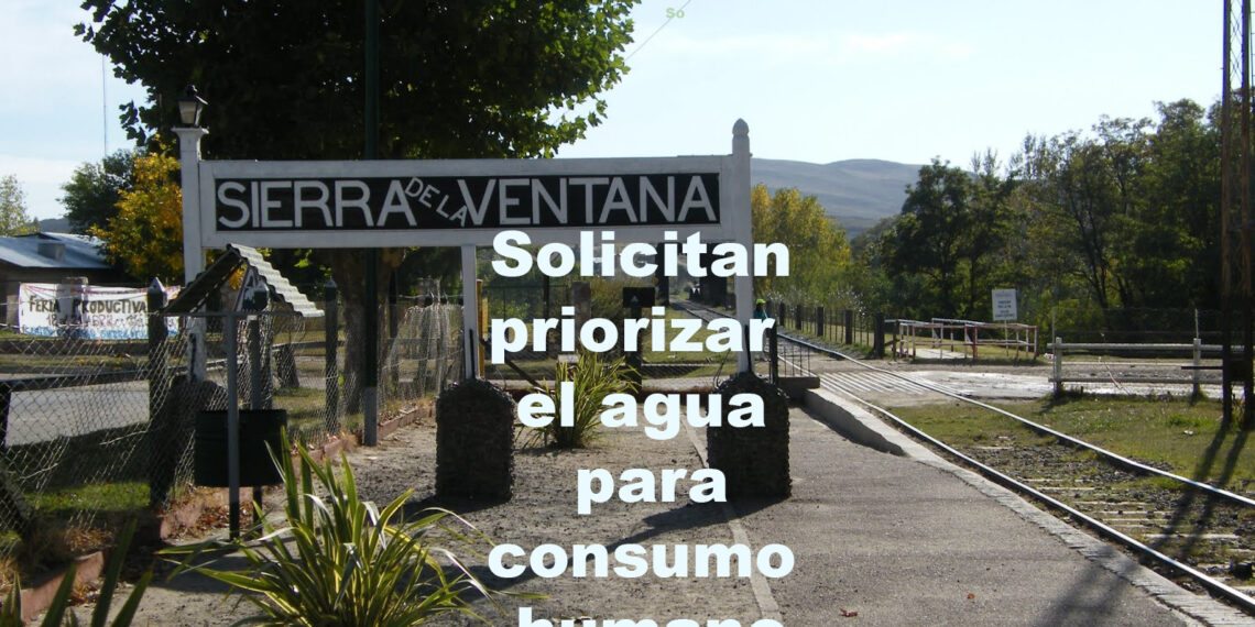 Sierra de la Ventana: solicitan priorizar el agua para consumo humano