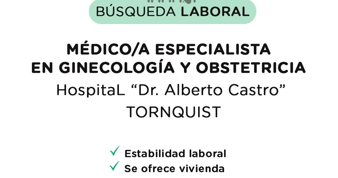 Búsqueda laboral: médica/o para Hospital Municipal “Dr. Alberto Castro”