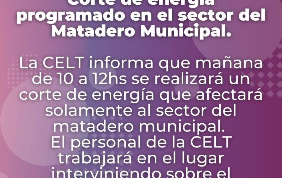 Corte de energía programado en el sector del Matadero Municipal