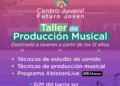 Infancias y Juventudes lanza un nuevo taller de Producción Musical