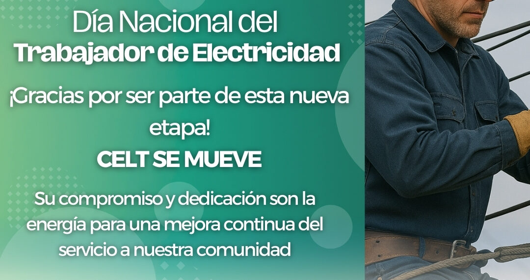 CELT INFORMA:  CON MOTIVO DE CELEBRARSE EL DIA DEL TRABAJADOR DE LA ENERGIA ELECTRICA NO HABRA ACTIVIDAD EL PROXIMO LUNES