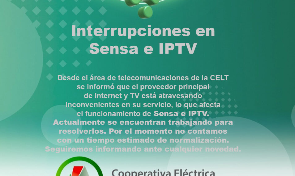 CELT Informa: Interrupciones en el servicio de SENSA E IPTV.