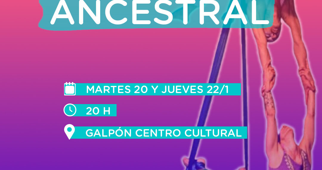 Circo Ancestral se presenta en el Centro Cultural de Sierra de la Ventana