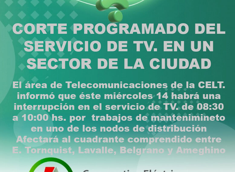 Corte programado del servicio de TV. en un sector de la ciudad