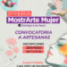 Convocatoria de artesanas y emprendedoras para la Feria MostrArte Mujer