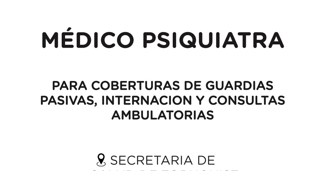 Búsqueda laboral: Médico Psiquiatra para el sistema de salud de Tornquist