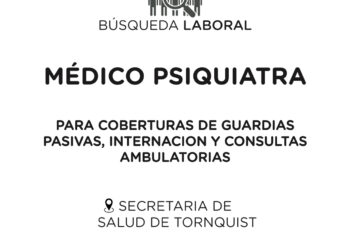 Búsqueda laboral: Médico Psiquiatra para el sistema de salud de Tornquist
