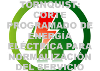 TORNQUIST: CORTE PROGRAMADO DE ENERGÍA ELÉCTRICA PARA NORMALIZACIÓN DEL SERVICIO