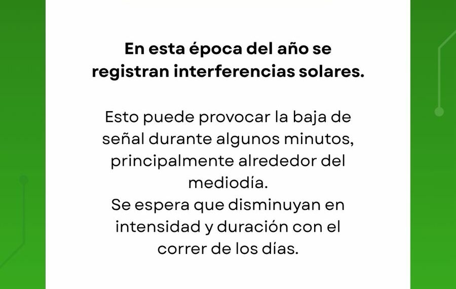 CELT. Informa: En esta época del año se registran interferencias solares