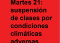 Martes 21: suspensión de clases por condiciones climáticas adversas