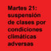 Martes 21: suspensión de clases por condiciones climáticas adversas