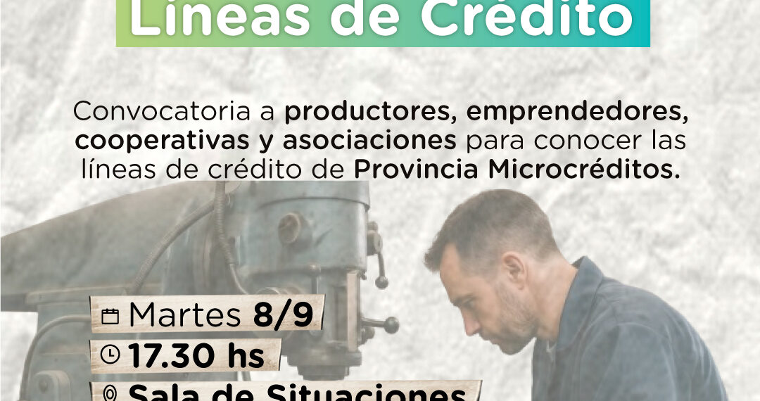 Convocatoria a emprendedores y productoresa la presentación de líneas de crédito