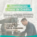 Convocatoria a emprendedores y productoresa la presentación de líneas de crédito