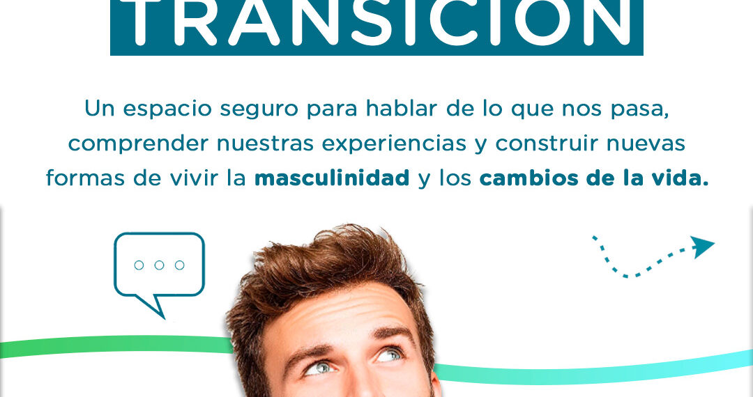Hombres en Transición: un nuevo espacio de acompañamiento para hombres mayores de 40 años