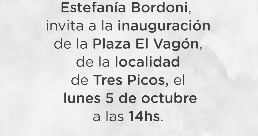 Invitación a la inauguración de la Plaza El Vagón